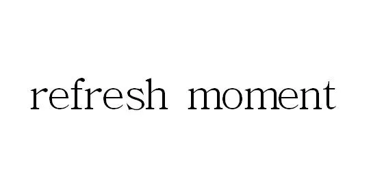 refresh moment Mark
